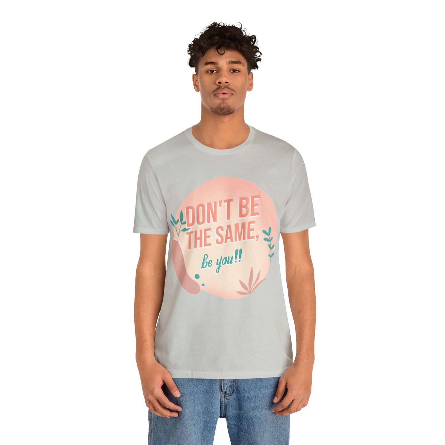 Be Unique Tee on Unisex Jersey Short Sleeve Tee